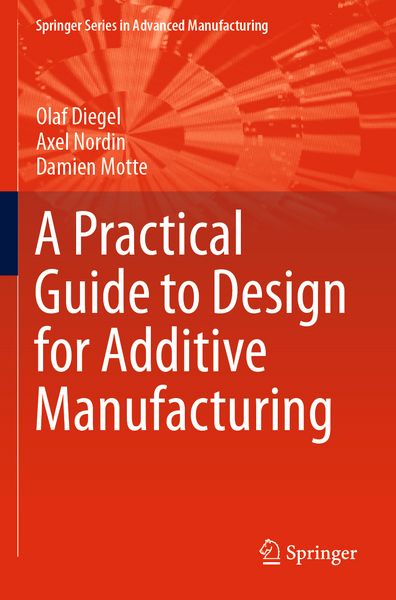 Produktbild: A Practical Guide to Design for Additive Manufacturing