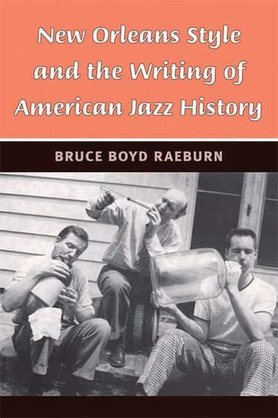 Produktbild: Raeburn, B: New Orleans Style and the Writing of American J