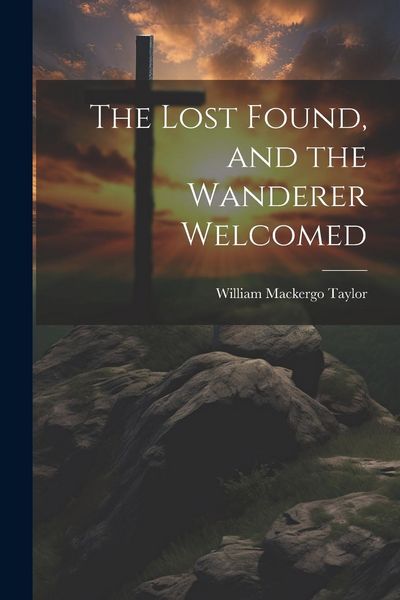 Produktbild: The Lost Found, and the Wanderer Welcomed