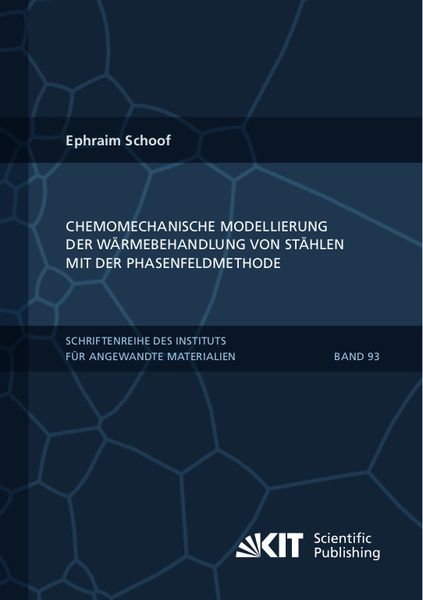 Produktbild: Chemomechanische Modellierung der W&auml;rmebehandlung von St&auml;hlen mit der Phasenfeldmethode