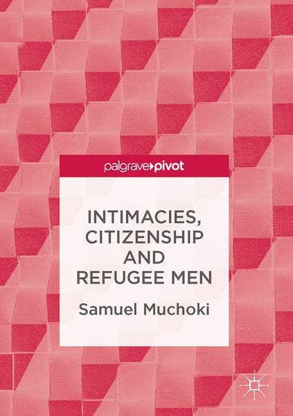 Produktbild: Intimacies, Citizenship and Refugee Men