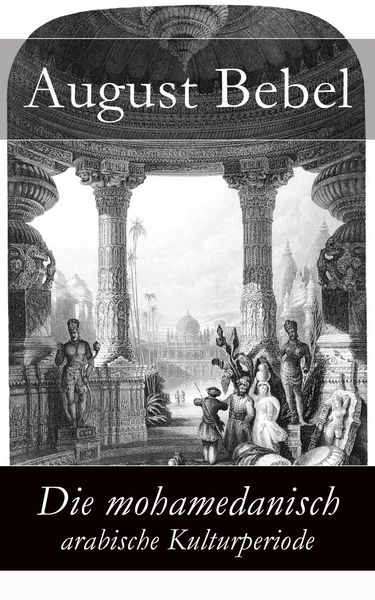 Produktbild: Die mohamedanisch-arabische Kulturperiode