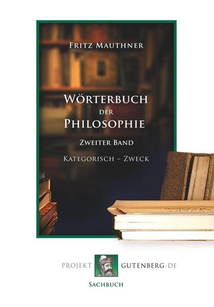 Produktbild: W&ouml;rterbuch der Philosophie. Zweiter Band. Kathegorisch - Zweck