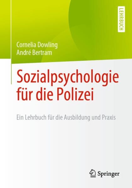 Sozialpsychologie für die Polizei, Taschenbuch von Cornelia Dowling , André Bertram, Springer Berlin, 9783662640463