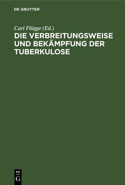 Produktbild: Die Verbreitungsweise und Bek&auml;mpfung der Tuberkulose