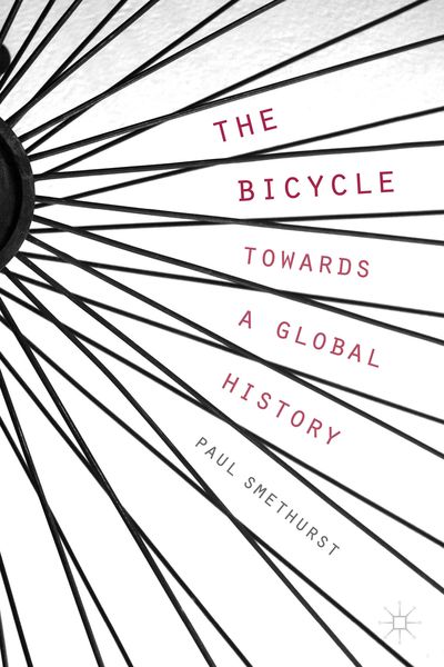 Produktbild: The Bicycle &mdash; Towards a Global History
