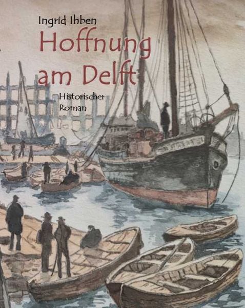 Hoffnung am Delft, Taschenbuch von Ingrid Ihben, Geest-Verlag, 978-3-690-64511-9