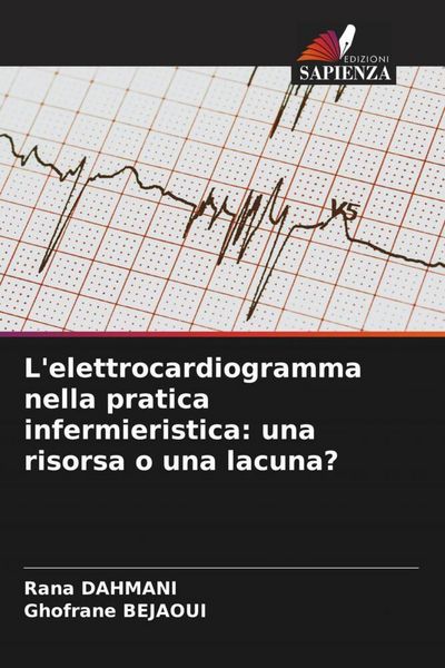 Produktbild: L'elettrocardiogramma nella pratica infermieristica: una risorsa o una lacuna?