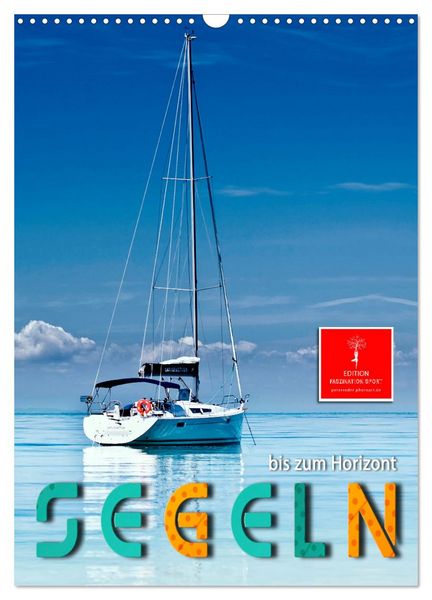 Produktbild: Segeln bis zum Horizont (Wandkalender 2026 DIN A3 hoch), CALVENDO Monatskalender