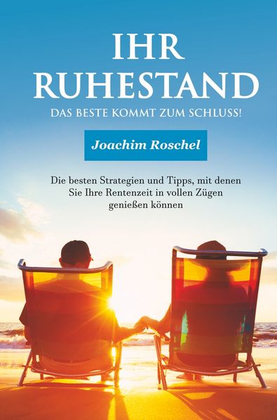 Produktbild: IHR RUHESTAND - Das Beste kommt zum Schluss!