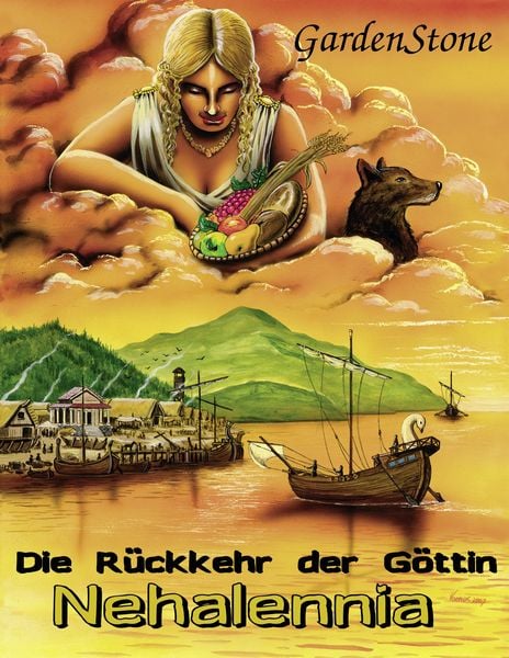 Die Rückkehr der Göttin Nehalennia, Taschenbuch von GardenStone, BoD – Books on Demand, 978-3-8370-4545-1