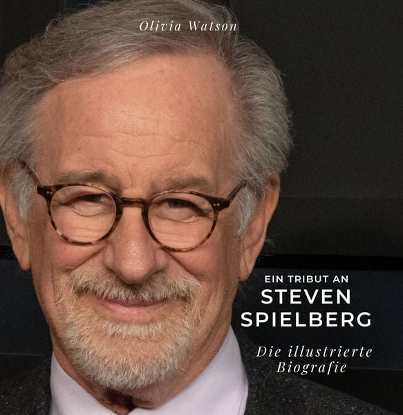 Ein Tribut an Steven Spielberg, Taschenbuch von Olivia Watson, 27amigos, 9783750535701