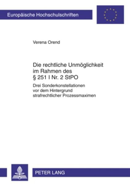 Produktbild: Die rechtliche Unmoeglichkeit im Rahmen des &sect; 251 I Nr. 2 StPO