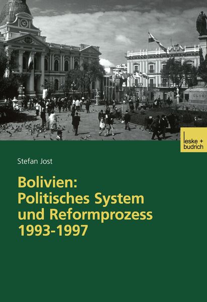 Bolivien: Politisches System und Reformprozess 1993–1997, Taschenbuch von Stefan Jost, VS Verlag für Sozialwissenschaften, 9783810037985