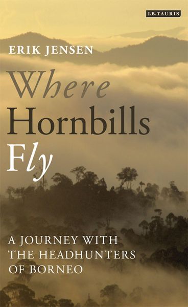 Produktbild: Where Hornbills Fly A Journey with the Headhunters of Borneo