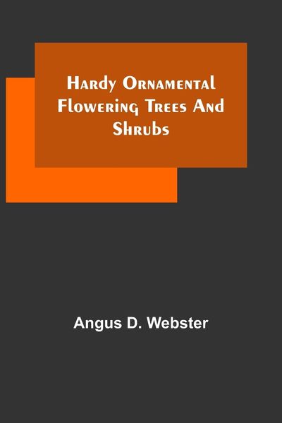 Produktbild: Hardy Ornamental Flowering Trees and Shrubs