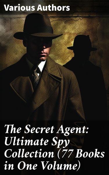 Produktbild: The Secret Agent: Ultimate Spy Collection (77 Books in One Volume)