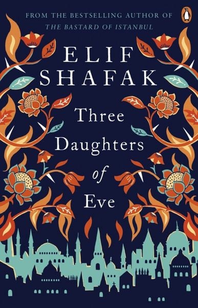 Three Daughters Of Eve Von Elif Shafak Taschenbuch 978 0 241 97992 1