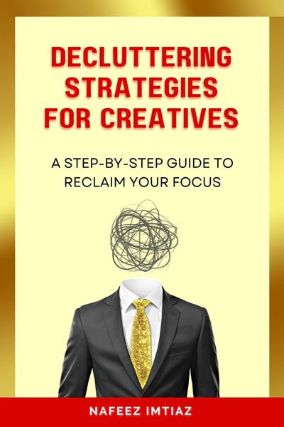 Produktbild: Decluttering Strategies for Creatives: A Step-by-Step Guide to Reclaim Your Focus.