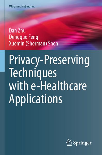Produktbild: Privacy-Preserving Techniques with e-Healthcare Applications
