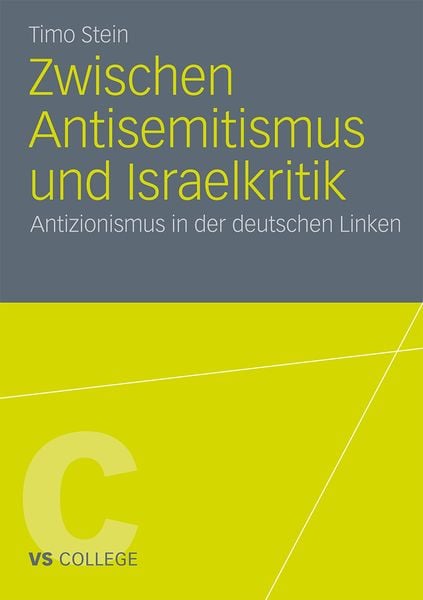 Zwischen Antisemitismus und Israelkritik, Taschenbuch von Timo Stein, VS Verlag für Sozialwissenschaften, 9783531183138