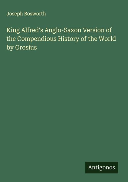Produktbild: King Alfred's Anglo-Saxon Version of the Compendious History of the World by Orosius