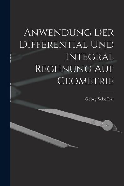 Produktbild: Anwendung Der Differential Und Integral Rechnung Auf Geometrie