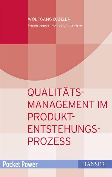 Produktbild: Qualit&auml;tsmanagement in der Produkt- und Prozessentwicklung