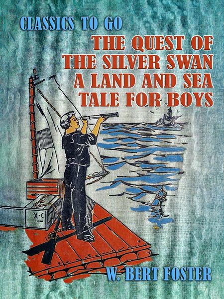 Produktbild: The Quest of the Silver Swan A Land and Sea Tale for Boys