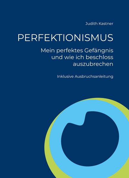 Produktbild: PERFEKTIONISMUS - Mein perfektes Gef&auml;ngnis und wie ich beschloss auszubrechen