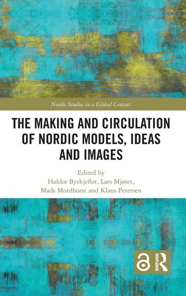 Produktbild: The Making and Circulation of Nordic Models, Ideas and Images