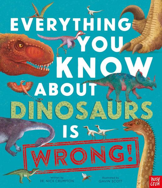 Produktbild: Everything You Know About Dinosaurs is Wrong!
