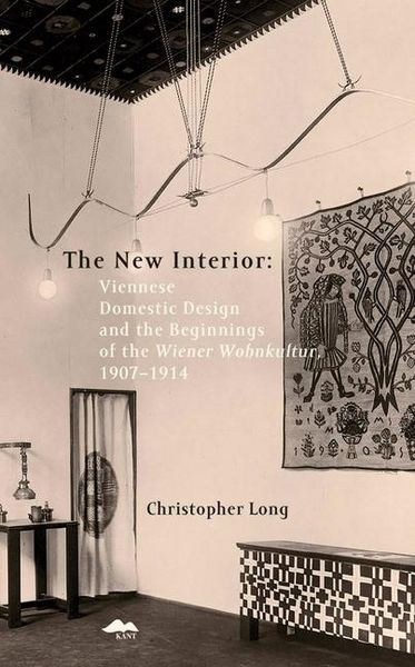 Produktbild: The New Interior: Viennese Domestic Design and the Beginnings of the Wiener Wohnkultur