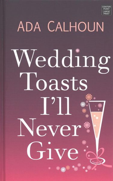 Produktbild: Wedding Toasts I'll Never Give