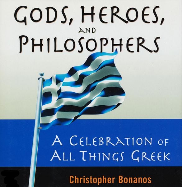 Produktbild: Gods, Heroes, And Philosophers: A Celebration Of All Things Greek