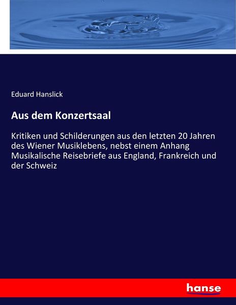 Aus dem Konzertsaal, Taschenbuch von Eduard Hanslick, Hansebooks, 9783743431508