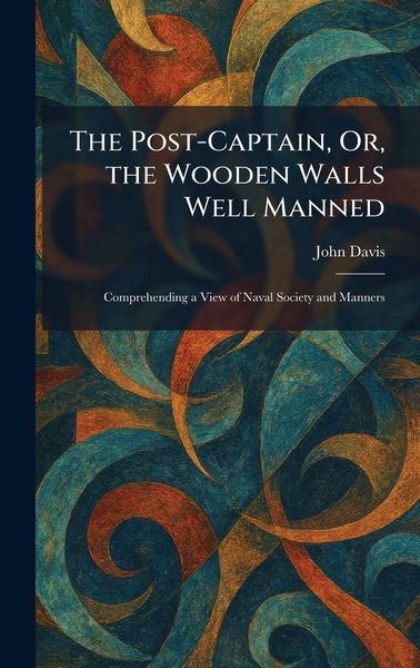 Produktbild: The Post-Captain, Or, the Wooden Walls Well Manned