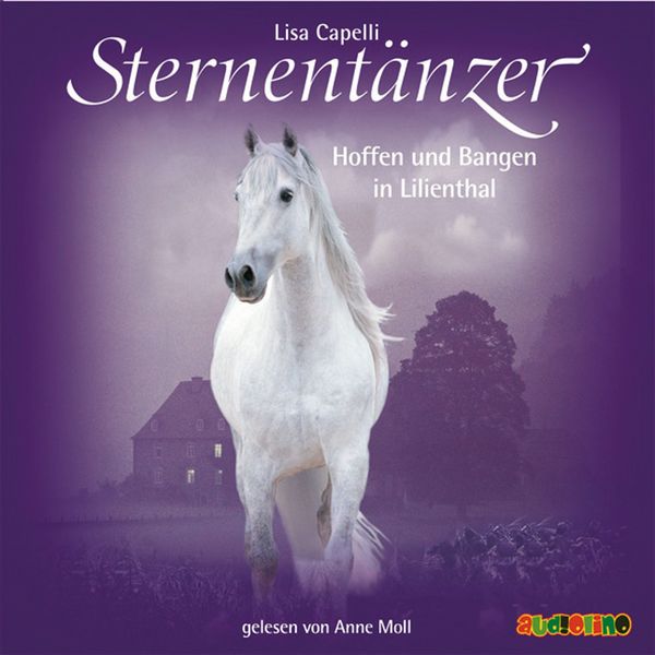Sternentänzer (10): Hoffen und Bangen um Lilienthal - Lisa Capelli, Audio, 4057664025371