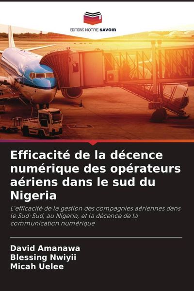 Produktbild: Efficacit&eacute; de la d&eacute;cence num&eacute;rique des op&eacute;rateurs a&eacute;riens dans le sud du Nigeria