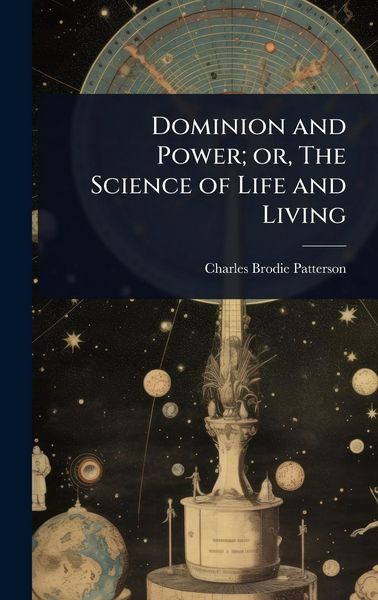 Produktbild: Dominion and Power; or, The Science of Life and Living