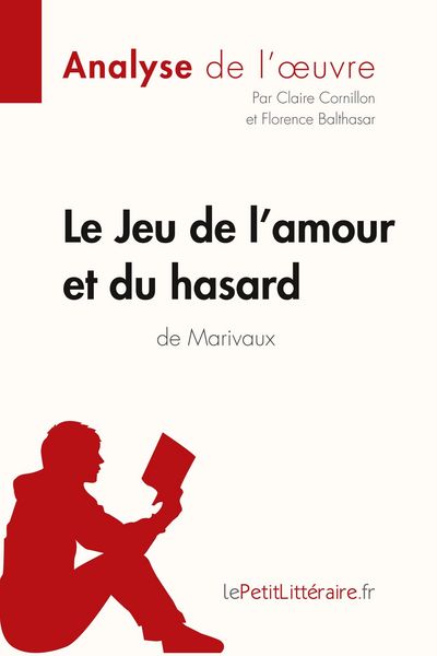 Produktbild: Le Jeu de l'amour et du hasard de Marivaux (Analyse de l'oeuvre)