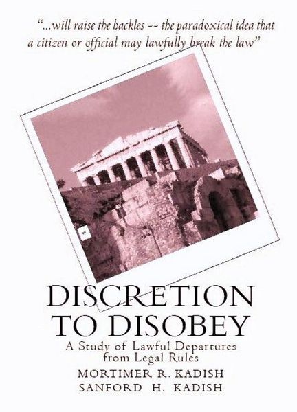 Produktbild: Discretion to Disobey: A Study of Lawful Departures from Legal Rules