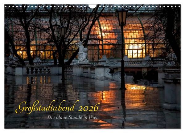 Produktbild: Gro&szlig;stadtabend - Die blaue Stunde in Wien (Wandkalender 2026 DIN A3 quer), CALVENDO Monatskalender