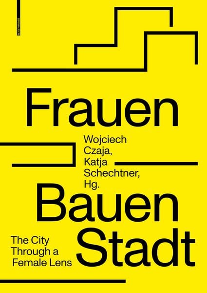 Frauen Bauen Stadt, Taschenbuch von , Birkhäuser Basel, 978-3-0356-2432-8