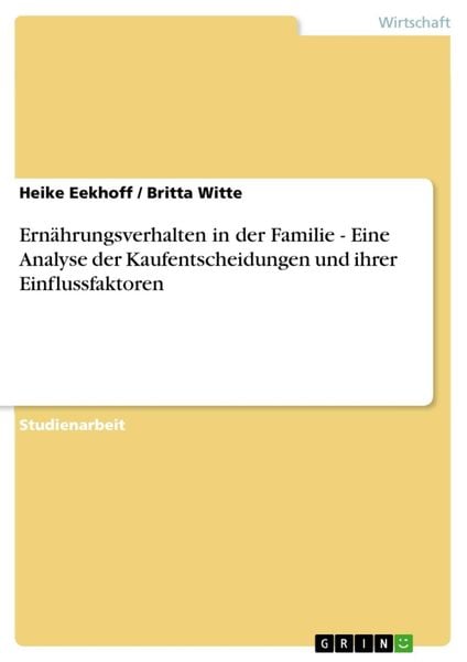 Produktbild: Ern&auml;hrungsverhalten in der Familie - Eine Analyse der Kaufentscheidungen und ihrer Einflussfaktoren