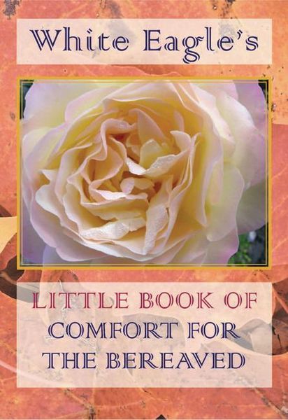 Produktbild: White Eagle's Little Book of Comfort for the Bereaved