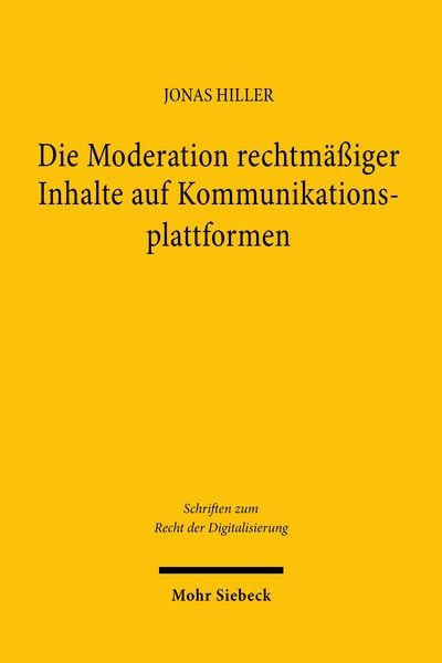 Produktbild: Die Moderation rechtm&auml;&szlig;iger Inhalte auf Kommunikationsplattformen