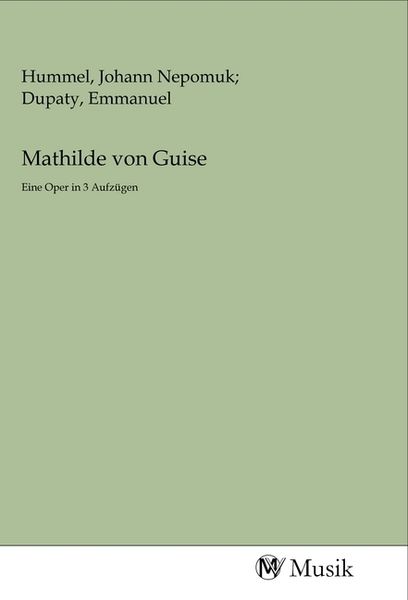 Mathilde von Guise, Taschenbuch von , MV-Musik, 9783968770161