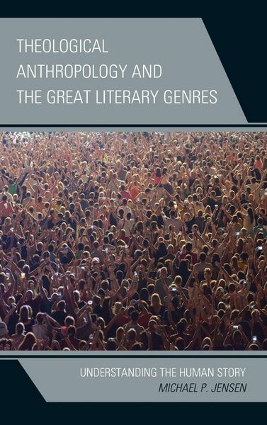 Produktbild: Theological Anthropology and the Great Literary Genres