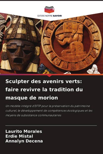 Produktbild: Sculpter des avenirs verts: faire revivre la tradition du masque de morion